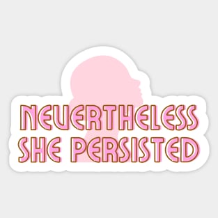 Nevertheless She Persisted Typography Retro Design Sticker